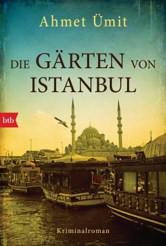 Die Gärten von Istanbul (eBook, ePUB) - Ümit, Ahmet