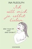 Ich will mich ja selbst lieben, (eBook, ePUB)