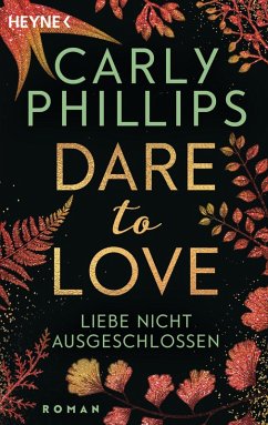 Liebe nicht ausgeschlossen / Dare to love Bd.9 (eBook, ePUB) - Phillips, Carly