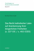 Das Recht katholischer Laien auf Anerkennung ihrer bürgerlichen Freiheiten (c. 227 CIC / c. 402 CCEO) (eBook, PDF)