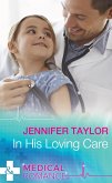 In His Loving Care (Mills & Boon Medical) (Bachelor Dads, Book 5) (eBook, ePUB)