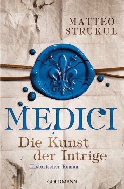 Die Kunst der Intrige / Medici Bd.2 (eBook, ePUB) - Strukul, Matteo