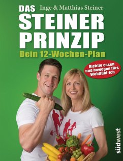 Das Steiner Prinzip - Dein 12-Wochen-Plan (eBook, ePUB) - Steiner, Inge; Steiner, Matthias