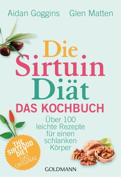 Die Sirtuin-Diät - Das Kochbuch (eBook, ePUB) - Goggins, Aidan; Matten, Glen