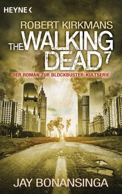 The Walking Dead / The Walking Dead Roman Bd.7 (eBook, ePUB) - Bonansinga, Jay; Kirkman, Robert