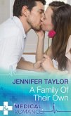A Family Of Their Own (Mills & Boon Medical) (eBook, ePUB)