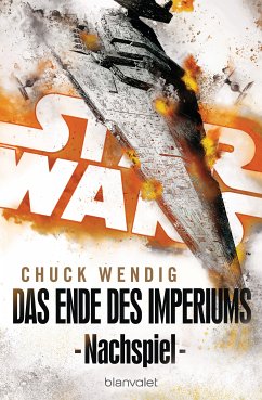 Das Ende des Imperiums / Star Wars - Nachspiel Trilogie Bd.3 (eBook, ePUB) - Wendig, Chuck