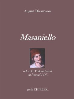 Masaniello oder der Volksaufstand zu Neapel 1647. (eBook, ePUB)