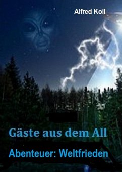 Gäste aus dem All (eBook, ePUB) - Koll, Alfred