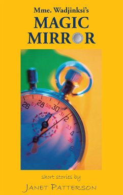 Mme. Wadjinski's Magic Mirror: Short Stories (eBook, ePUB) - Patteron, Janet