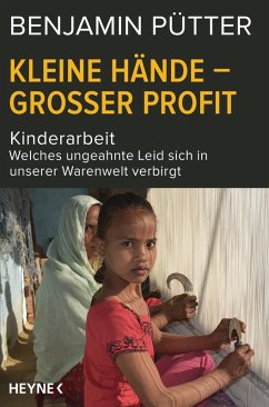 Kleine Hände - großer Profit (eBook, ePUB) - Pütter, Benjamin; Böhm, Dietmar