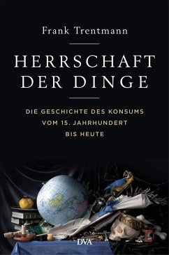 Herrschaft der Dinge (eBook, ePUB) - Trentmann, Frank