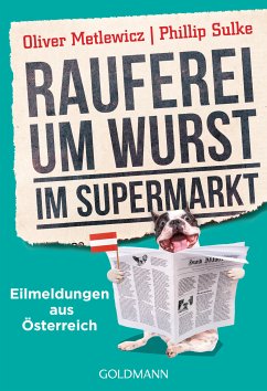 Rauferei um Wurst im Supermarkt (eBook, ePUB) - Metlewicz, Oliver; Sulke, Phillip