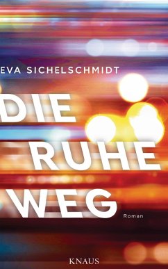 Die Ruhe weg (eBook, ePUB) - Sichelschmidt, Eva