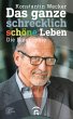 Das ganze schrecklich schöne Leben... - Bild 1