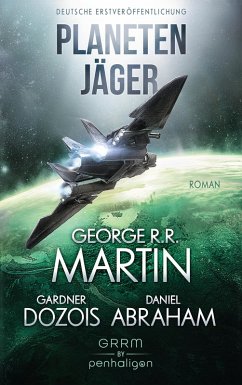 Planetenjäger (eBook, ePUB) - Martin, George R. R.; Dozois, Gardner; Abraham, Daniel