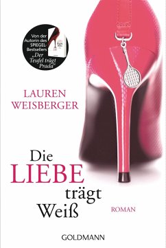 Die Liebe trägt Weiß (eBook, ePUB) - Weisberger, Lauren