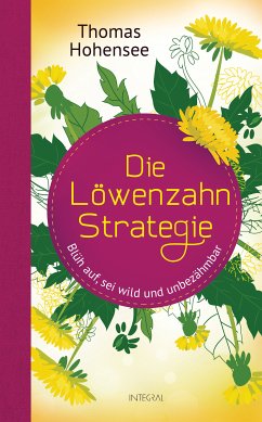 Die Löwenzahn-Strategie (eBook, ePUB) - Hohensee, Thomas