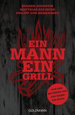 Ein Mann - ein Grill (eBook, ePUB) - Augustin, Eduard; Edlinger, Matthias; Keisenberg, Philipp