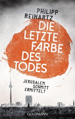 Die letzte Farbe des Todes / Jerusalem Schmitt Bd.1 (eBook, ePUB) - Reinartz, Philipp