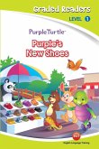 Purple's New Shoes (Purple Turtle, English Graded Readers, Level 1) (eBook, ePUB) Purple's New Shoes (Purple Turtle, English Graded Readers, Level 1) (eBook, ePUB)