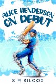 Alice Henderson On Debut (The Alice Henderson, #1) (eBook, ePUB) Alice Henderson On Debut (The Alice Henderson, #1) (eBook, ePUB)
