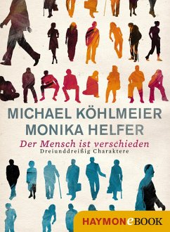 Der Mensch ist verschieden (eBook, ePUB) - Köhlmeier, Michael; Helfer, Monika