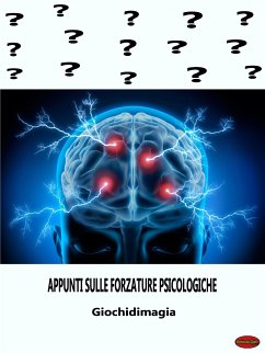 'Appunti sulle Forzature Psicologiche (eBook, ePUB) - Giochidimagia