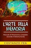L'arte della Memoria - Manuale di mnemonica compilato secondo il sistema Aurelj (eBook, ePUB)