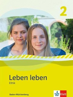 Leben leben 2. Ethik. Schülerband Klasse 7/8. Ausgabe Baden-Württemberg