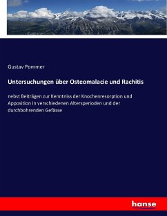 Untersuchungen über Osteomalacie und Rachitis - Pommer, Gustav