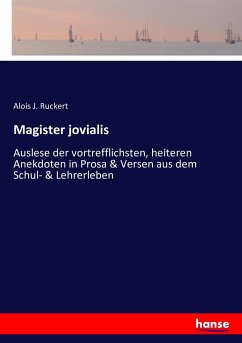 Magister jovialis - Ruckert, Alois J.