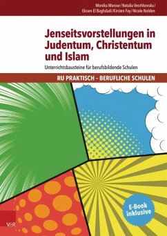 Jenseitsvorstellungen in Judentum, Christentum und Islam (eBook, PDF) - Marose, Monika; Verzhbovska, Natalia; El Baghdadi, Ekram; Fay, Kirsten; Nolden, Nicole