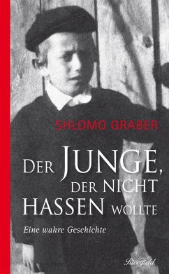 Der Junge der nicht hassen wollte (eBook, ePUB) - Graber, Shlomo