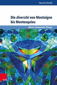 Die diversité von Montaigne bis Montesquieu (eBook, PDF) - Schmidt, Herrad