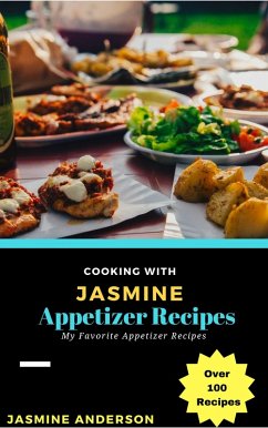 Cooking with Jasmine; Appetizer Recipes (Cooking With Series, #5) (eBook, ePUB) - Anderson, Jasmine