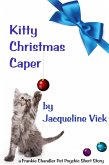 Kitty Christmas Caper (Short Stories) (eBook, ePUB) Kitty Christmas Caper (Short Stories) (eBook, ePUB)