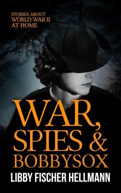 War, Spies & Bobby Sox: Stories About World War 2 At Home (The Revolution Sagas) (eBook, ePUB) Cover War, Spies & Bobby Sox: Stories About World War 2 At Home (The Revolution Sagas) (eBook, ePUB)
