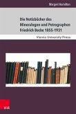 Die Notizbücher des Mineralogen und Petrographen Friedrich Becke 1855-1931 (eBook, PDF)