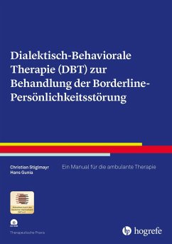 Dialektisch-Behaviorale Therapie (DBT) zur Behandlung der Borderline-Persönlichkeitsstörung (eBook, ePUB) - Gunia, Hans; Stiglmayr, Christian