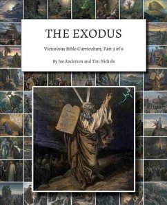 The Exodus: Victorious Bible Curriculum, Part 3 of 9 - Anderson, Joe; Nichols, Tim
