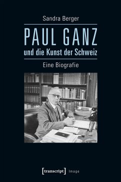 Paul Ganz und die Kunst der Schweiz (eBook, PDF) - Berger, Sandra