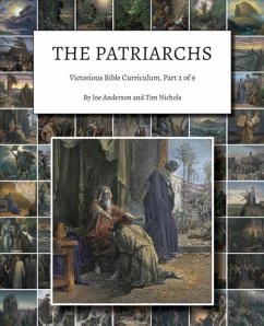 The Patriarchs: Victorious Bible Curriculum, Part 2 of 9 - Anderson, Joe; Nichols, Tim