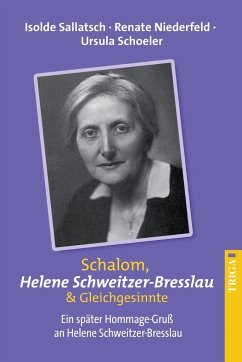 Schalom Helene Schweitzer-Bresslau und Gleichgesinnte - Schoeler, Ursula;Niederfeld, Renate;Sallatsch, Isolde