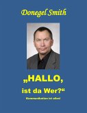 "Hallo, ist da wer?" "Hallo, ist da wer?"