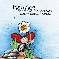 Maurice der kleine Marienkäfer sucht seine Punkte - Cole, Sophie