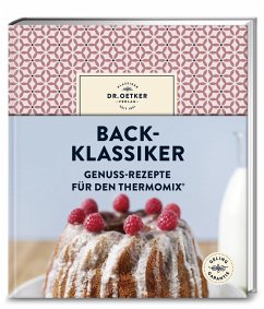 Back-Klassiker – Genuss-Rezepte für den Thermomix® - Dr. Oetker Verlag