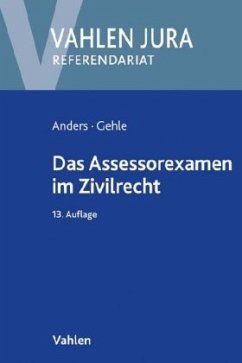 Das Assessorexamen im Zivilrecht - Gehle, Burkhard;Anders, Monika