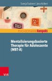 Mentalisierungsbasierte Therapie für Adoleszente (MBT-A)
