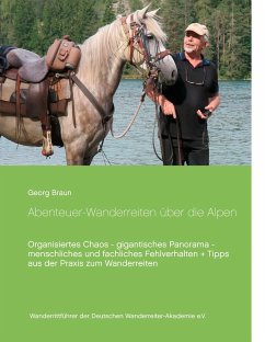 Abenteuer ... Wanderreiten über die Alpen - Braun, Georg